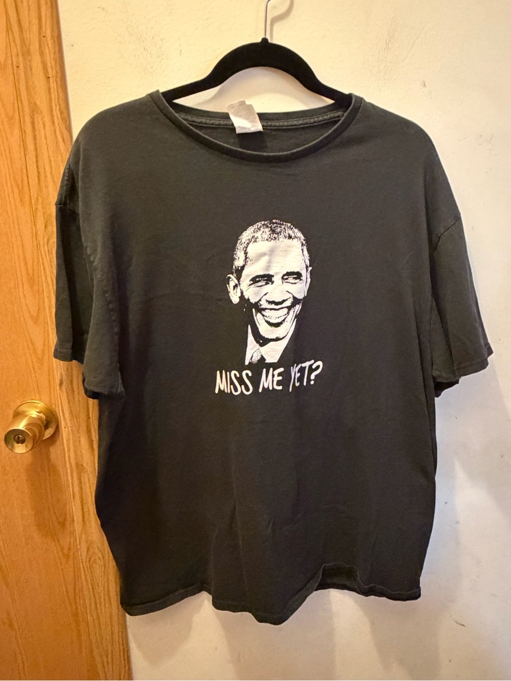 miss me yet? Barack Obama shirt